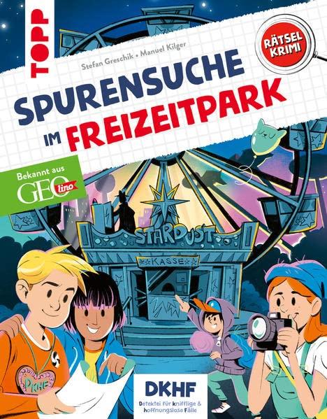 DKHF Rätselkrimi - Spurensuche im Freizeitpark: Bekannt aus GEOLINO