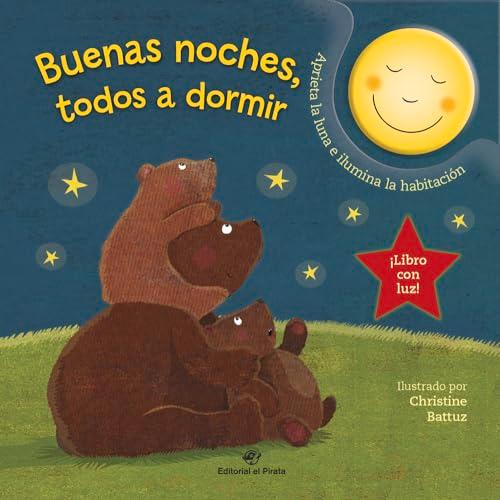 Buenas noches, todos a dormir - Cuento para ir a dormir con una luna que se ilumina: Cuentos para bebés (Cuentos para dormir con luz, Band 1)