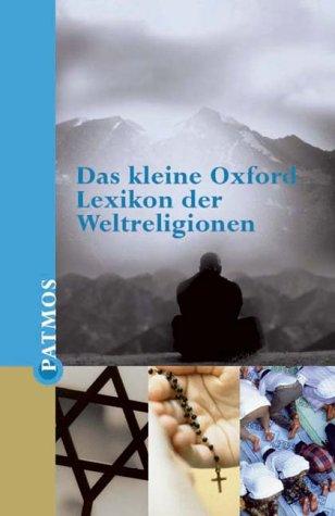 Das kleine Oxford-Lexikon der Weltreligionen