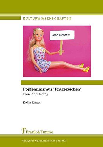 Popfeminismus! Fragezeichen!: Eine Einführung