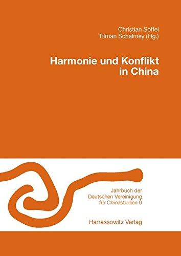 Harmonie und Konflikt in China (Jahrbuch der Deutschen Vereinigung für Chinastudien)