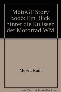 MotoGP Story 2006: Ein Blick hinter die Kulissen der Motorrad WM