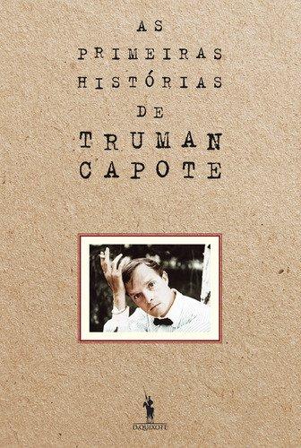 As Primeiras Histórias de Truman Capote (Portuguese Edition) [Paperback] Truman Capote