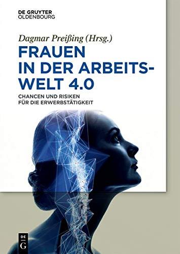 Frauen in der Arbeitswelt 4.0: Chancen und Risiken für die Erwerbstätigkeit