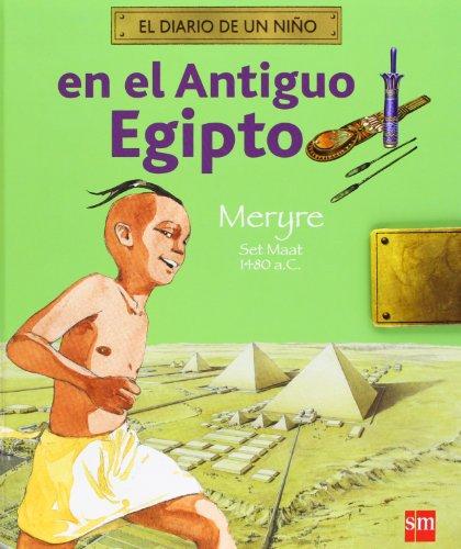 En el Antiguo Egipto (Diario de un niño, Band 1)