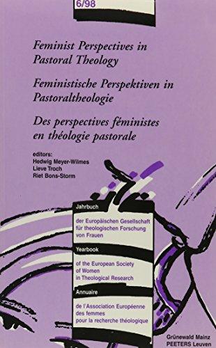 Feministische Perspektiven in Pastoraltheologie /Feminist Perspectives in Pastoral Theology /Des Perspectives Féministes en Théologie Pastorale: ... Society of Women in Theological Research)