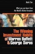 Winning Investment Habits of Warren Buffett and George Soros: What You Can Learn from the World's Richest Investors