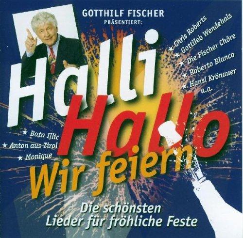 Halli Hallo Wir Feiern-die Schönsten Lieder Für