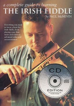 A Complete Guide to Learning the Irish Fiddle (mit CD)