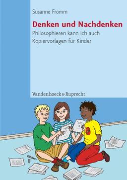 Denken und Nachdenken. Philosophieren kann ich auch. Kopiervorlagen für Kinder (Lernmaterialien) (Top Ten)