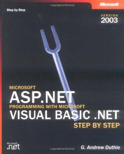 Microsoft® ASP.NET Programming with Microsoft Visual Basic® .NET Version 2003 Step By Step