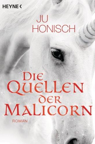 Die Quellen der Malicorn: Roman