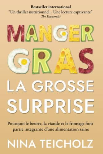 Manger gras, la grosse surprise: pourquoi le beurre, la viande et le fromage font partie intégrante d’une alimentation saine