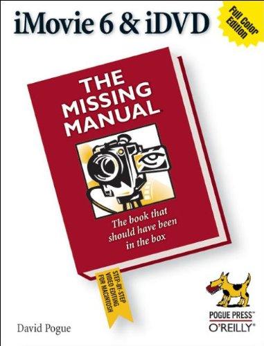 iMovie 6 & iDVD: The Missing Manual