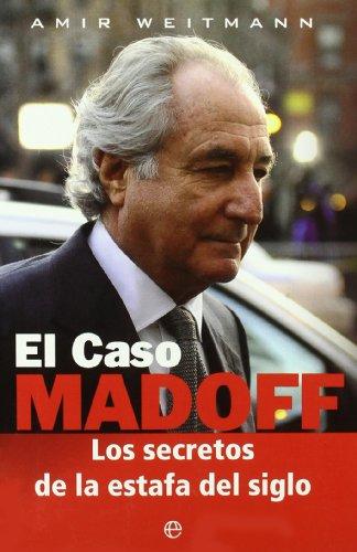 El caso Madoff : los secretos de la estafa del siglo (Actualidad (esfera))