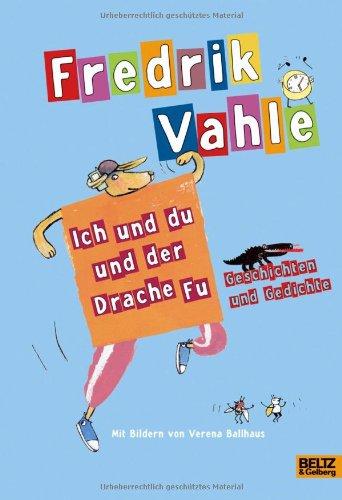 Ich und du und der Drache Fu: Geschichten und Gedichte von Fredrik Vahle