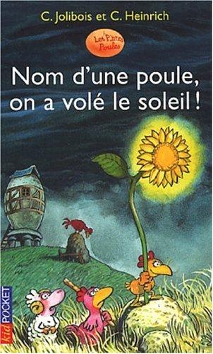 Nom d'une poule, on a volé le soleil !