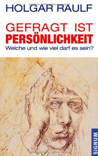 Gefragt ist Persönlichkeit: Welche und wie viel darf es sein?