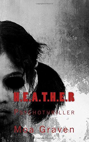 H.E.A.T.H.E.R: Psychothriller (Jan Krömer Krimi-Reihe)