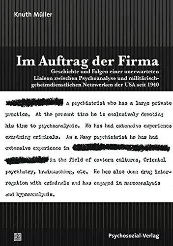 Im Auftrag der Firma: Geschichte und Folgen einer unerwarteten Liaison zwischen Psychoanalyse und militärisch-nachrichtendienstlichen Netzwerken der USA seit 1940 (Forschung psychosozial)