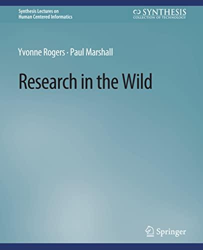 Research in the Wild (Synthesis Lectures on Human-Centered Informatics)