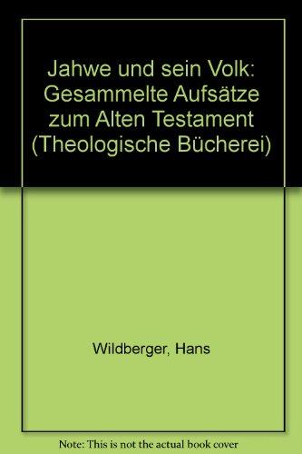 Jahwe und sein Volk. Gesammelte Aufsätze zum Alten Testament