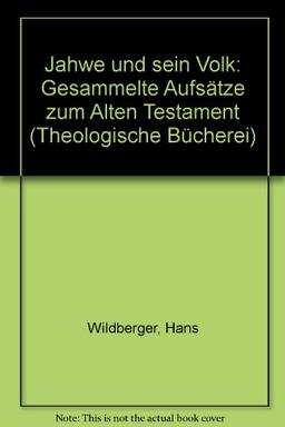 Jahwe und sein Volk. Gesammelte Aufsätze zum Alten Testament