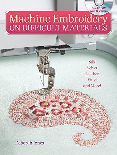 Machine Embroidery on Difficult Fabrics (Book & CD Rom)