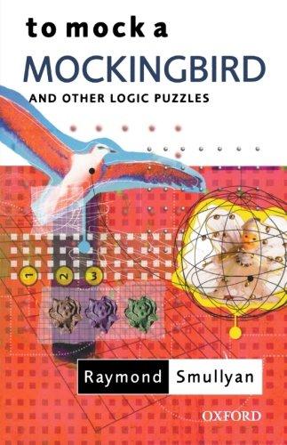 To Mock a Mockingbird: And Other Logic Puzzles