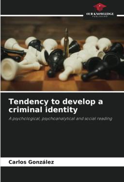 Tendency to develop a criminal identity: A psychological, psychoanalytical and social reading