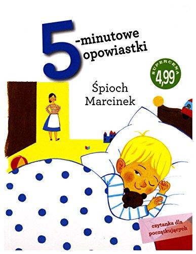 5-minutowe opowiastki. Ĺpioch Marcinek [KSIÄĹťKA]