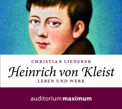 Heinrich von Kleist: Leben und Werk