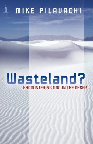 Wasteland?: Encountering God in the Desert