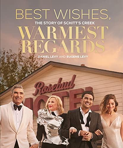 Best Wishes, Warmest Regards: The Story of Schitt's Creek