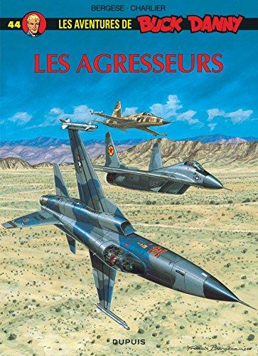 Les aventures de Buck Danny. Vol. 44. Les agresseurs