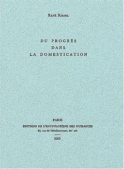 Du progrès dans la domestication