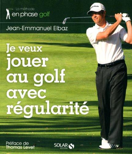 Je veux jouer au golf avec régularité