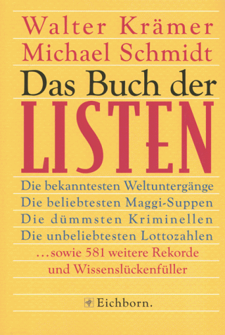 Das Buch der Listen - 581 Rekorde und Wissenslückenfüller aus Wirtschaft, Politik, Gesellschaft, Sport