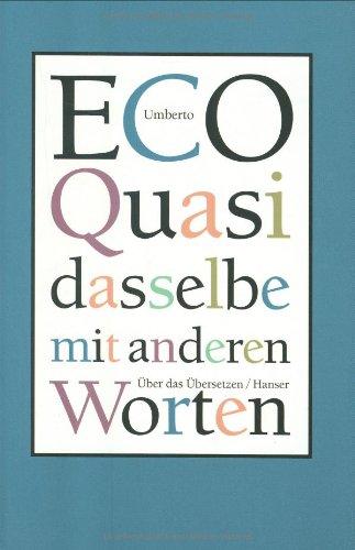 Quasi dasselbe mit anderen Worten: Über das Übersetzen