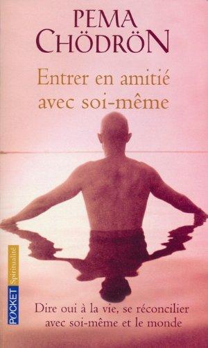 Entrer en amitié avec soi-même