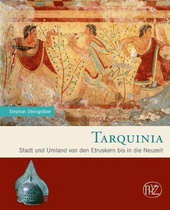 Tarquinia: Stadt und Umland von den Etruskern bis in die Neuzeit