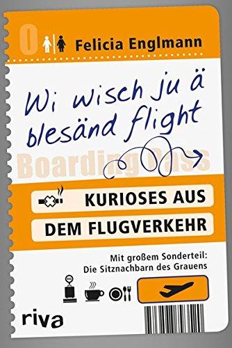 Wi wisch ju ä blesänd flight: Kurioses aus dem Flugverkehr