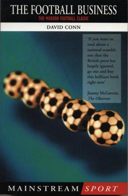 The Football Business: Fair Game in the '90s? (Mainstream Sport)