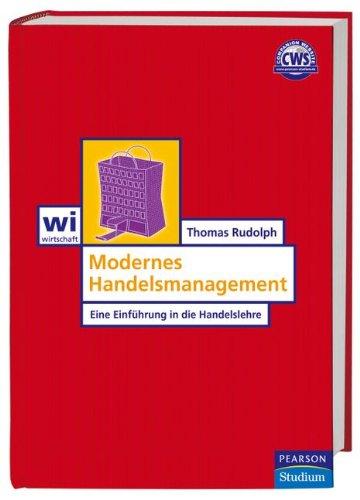 Modernes Handelsmanagement: Eine Einführung in die Handelslehre (Pearson Studium - Economic BWL)