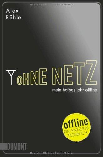 Ohne Netz: Mein halbes Jahr offline