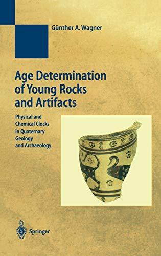 Age Determination of Young Rocks and Artifacts: Physical and Chemical Clocks in Quaternary Geology and Archaeology (Natural Science in Archaeology)