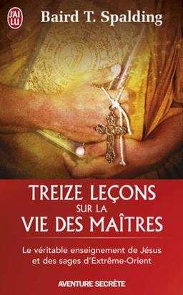 Treize leçons sur La vie des maîtres. Questions et réponses sur La vie des maîtres