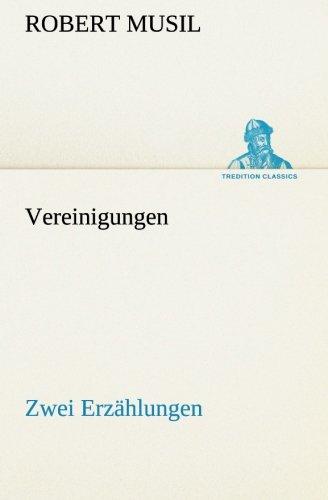 Vereinigungen: Zwei Erzählungen (TREDITION CLASSICS)