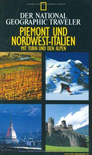 National Geographic Traveler - Piemont und Nordwest-Italien. Inkl. Turin und den Alpen