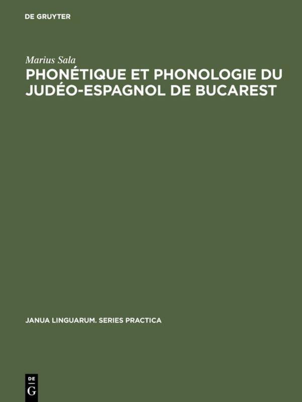 Phonétique et phonologie du judéo-espagnol de Bucarest (Janua Linguarum. Series Practica, 142, Band 142)